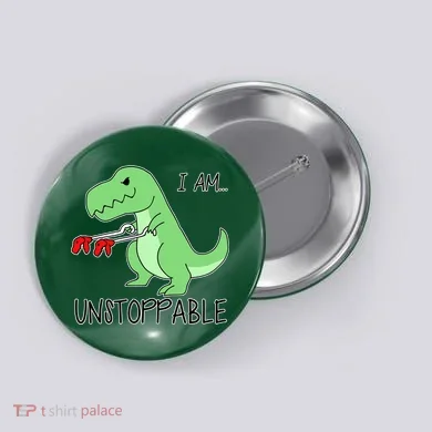 I Am Unstoppable Dinosaur Button