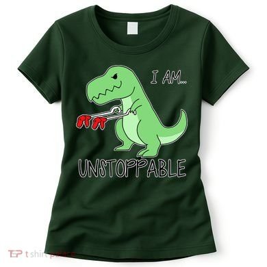 I Am Unstoppable Dinosaur Women's T-Shirt
