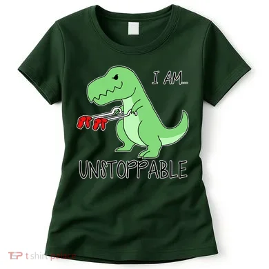 I Am Unstoppable Dinosaur Women's T-Shirt