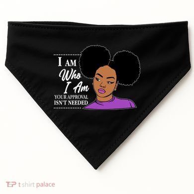 I Am Who I Am Your Approval Isn't Needed USA-Made Doggie Bandana