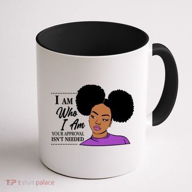 I Am Who I Am Your Approval Isn't Needed Coffee Mug back