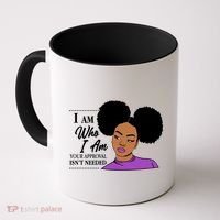 I Am Who I Am Your Approval Isn't Needed Coffee Mug thumb 0