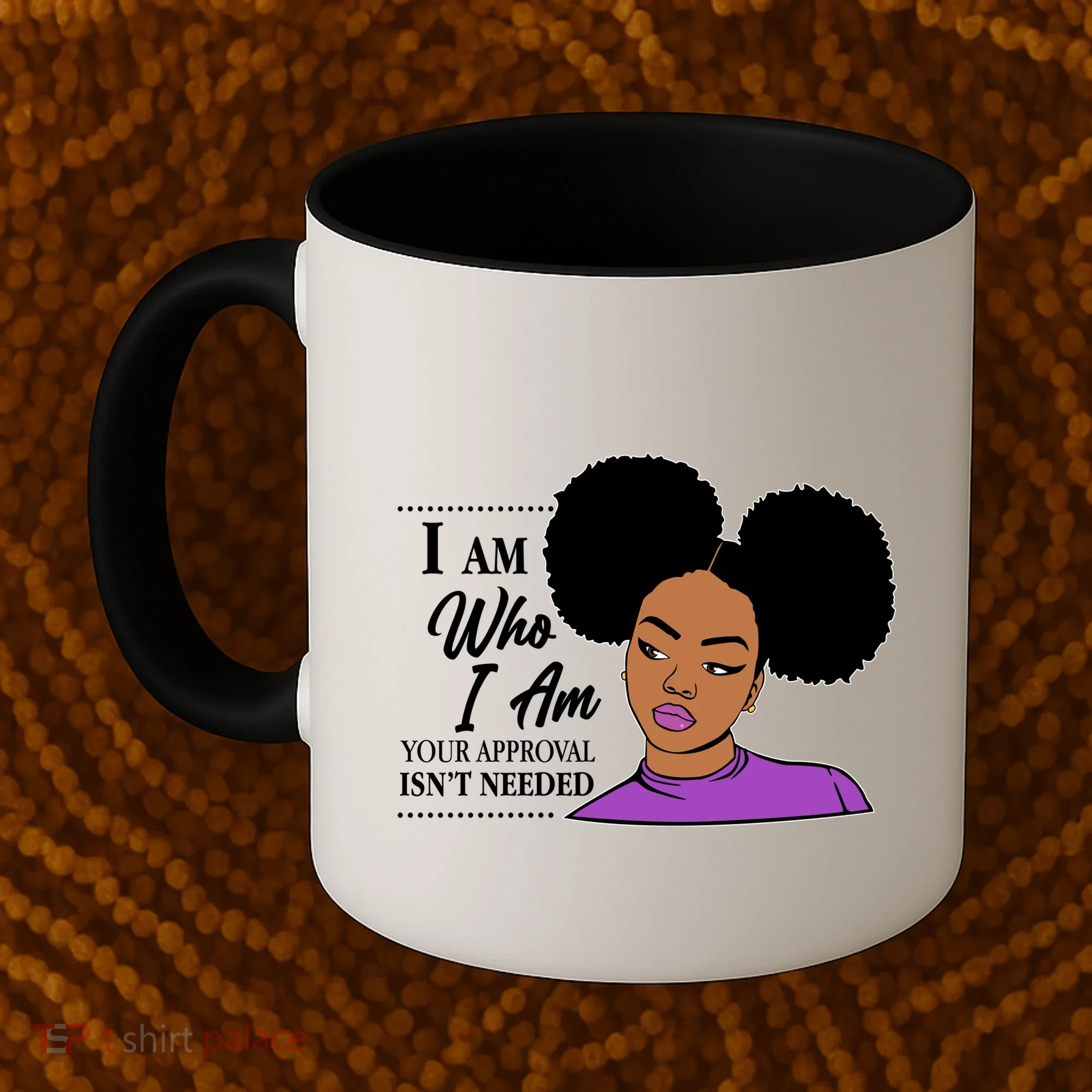 I Am Who I Am Your Approval Isn't Needed Coffee Mug