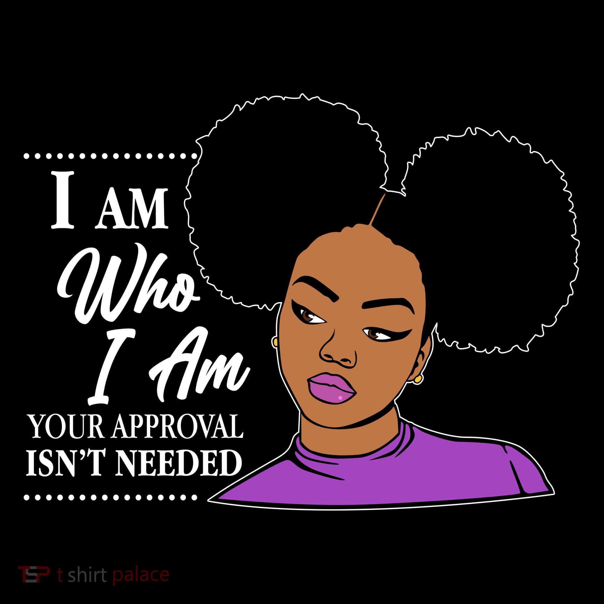 I Am Who I Am Your Approval Isn't Needed Women's Hoodie
