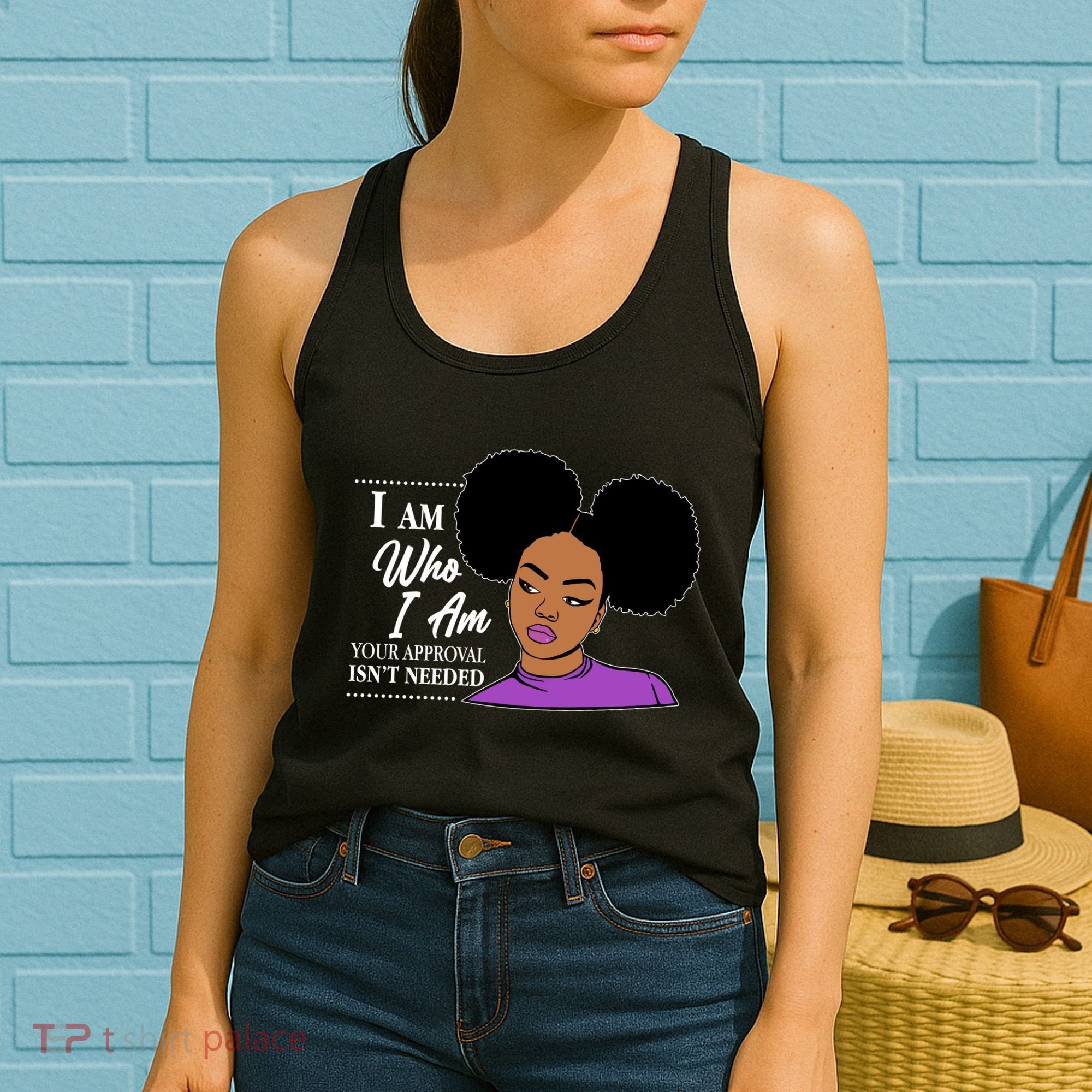 I Am Who I Am Your Approval Isn't Needed Women's Tank Top
