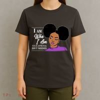 I Am Who I Am Your Approval Isn't Needed T-Shirt thumb 4