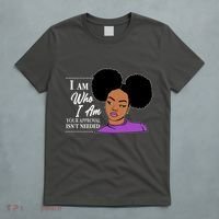 I Am Who I Am Your Approval Isn't Needed T-Shirt thumb 5