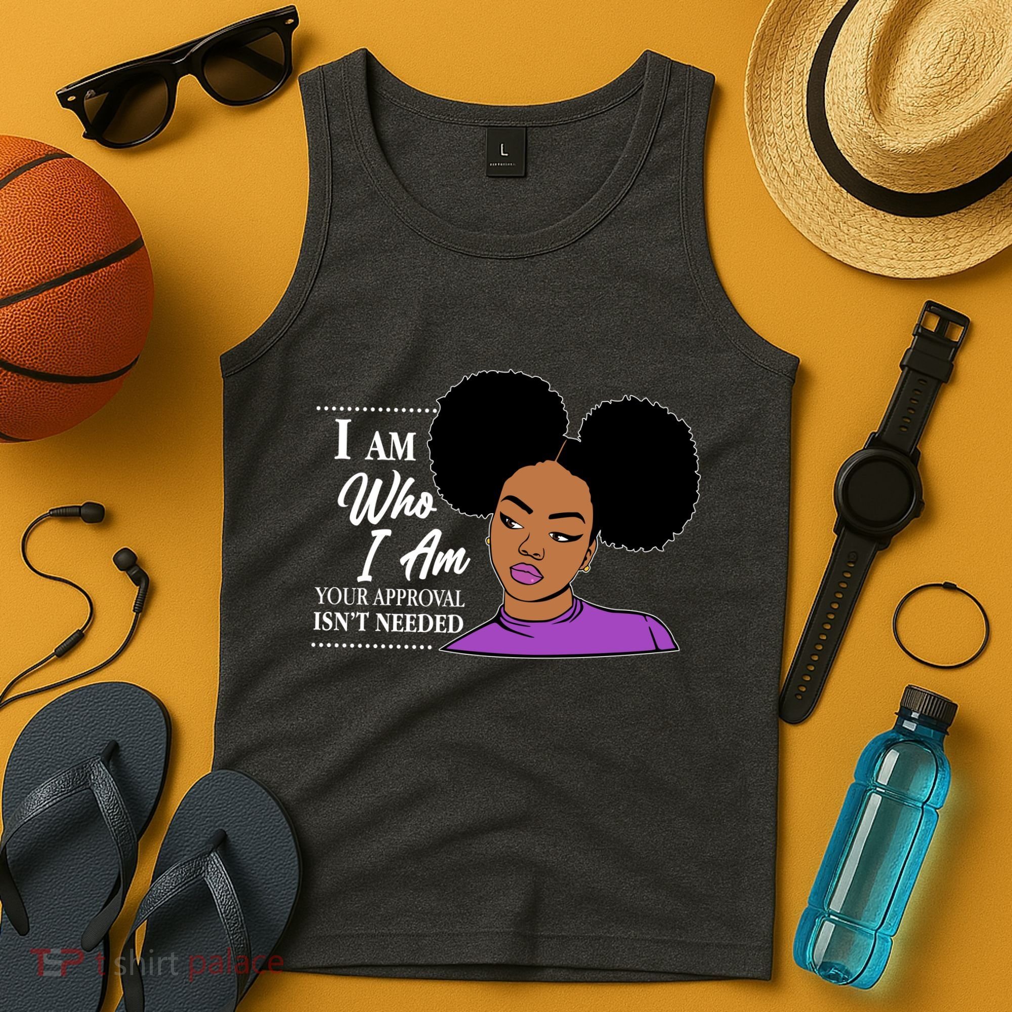 I Am Who I Am Your Approval Isn't Needed Tank Top