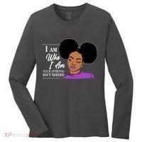 I Am Who I Am Your Approval Isn't Needed Women's Long Sleeve Shirt thumb 0