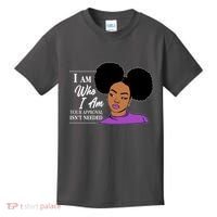 I Am Who I Am Your Approval Isn't Needed Kids T-Shirt thumb 0