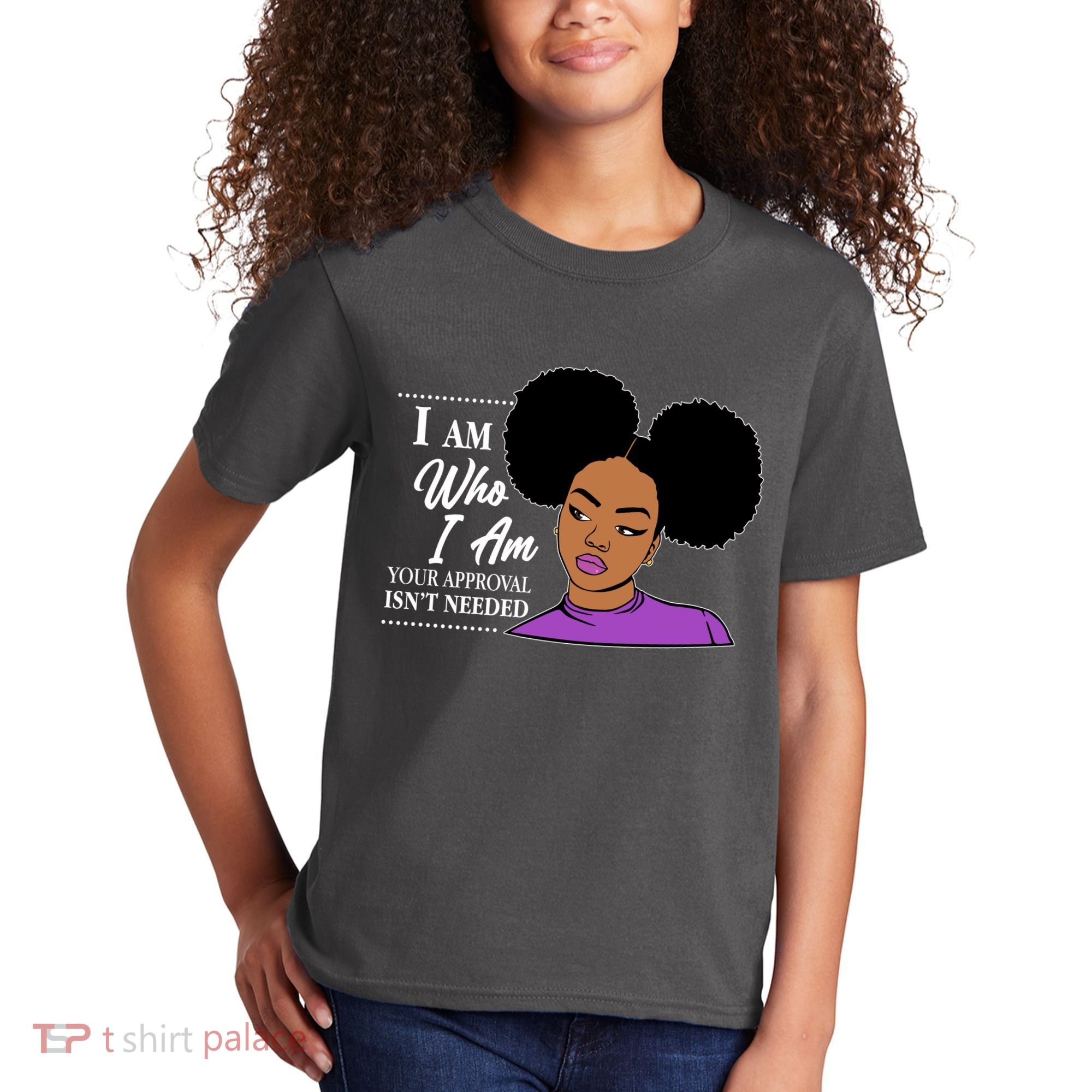 I Am Who I Am Your Approval Isn't Needed Kids T-Shirt