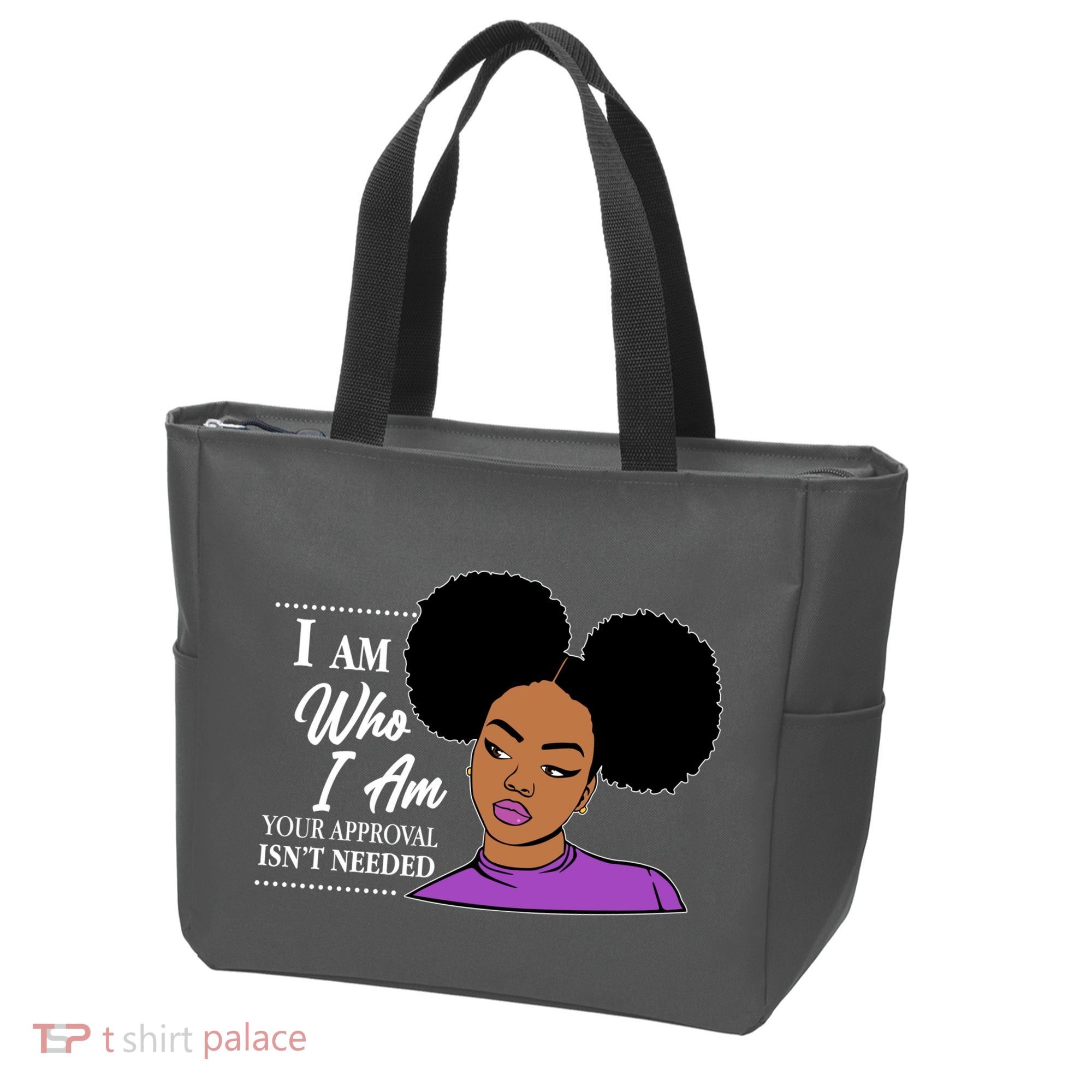 I Am Who I Am Your Approval Isn't Needed Tote Bag