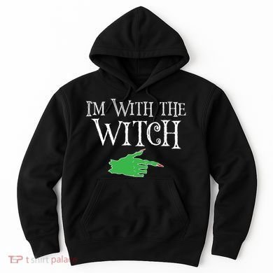 I Am With The Witch  Hoodie
