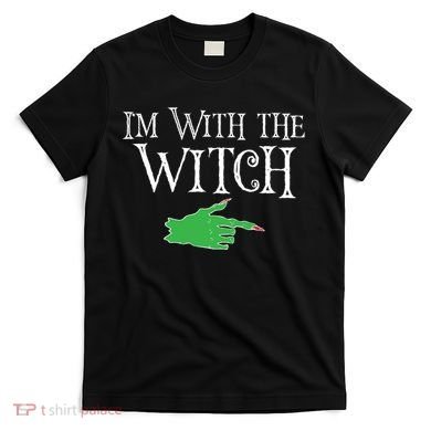 I Am With The Witch  T-Shirt