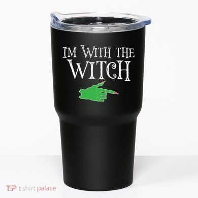 I Am With The Witch  Tumbler