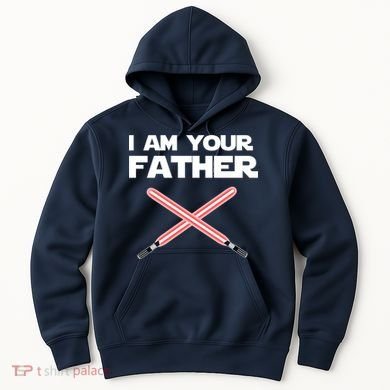 I Am Your Father Dad Lightsaber Hoodie