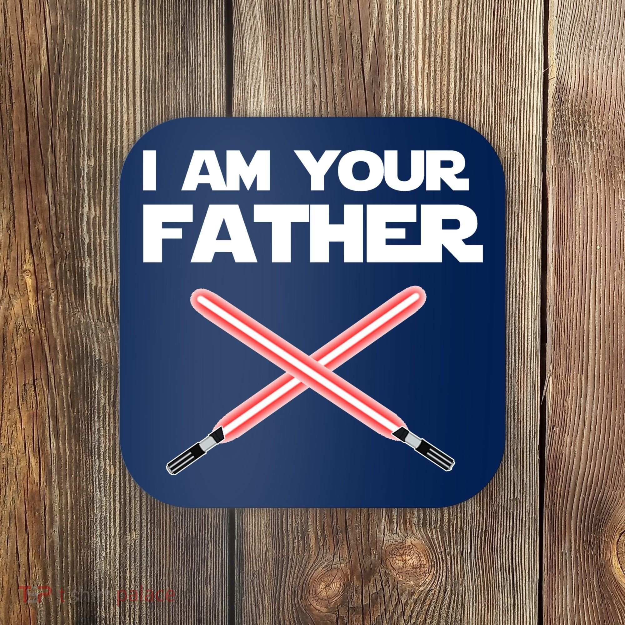 I Am Your Father Dad Lightsaber Coaster