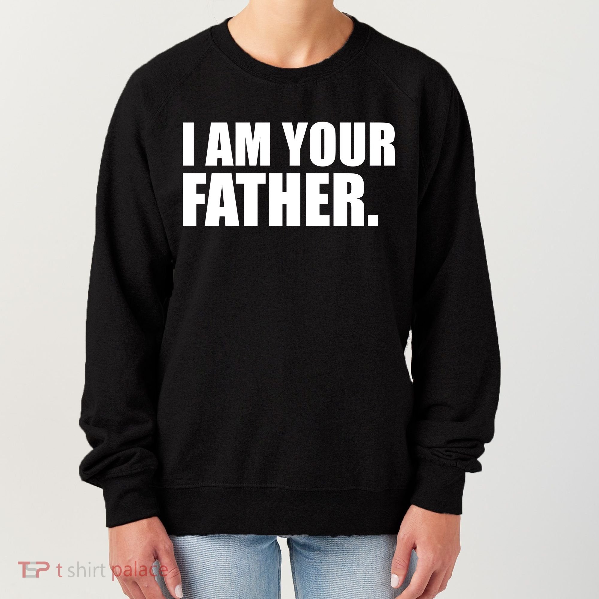I Am Your Father Quote Women's Sweatshirt