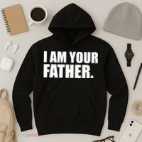 I Am Your Father Quote Hoodie thumb 3