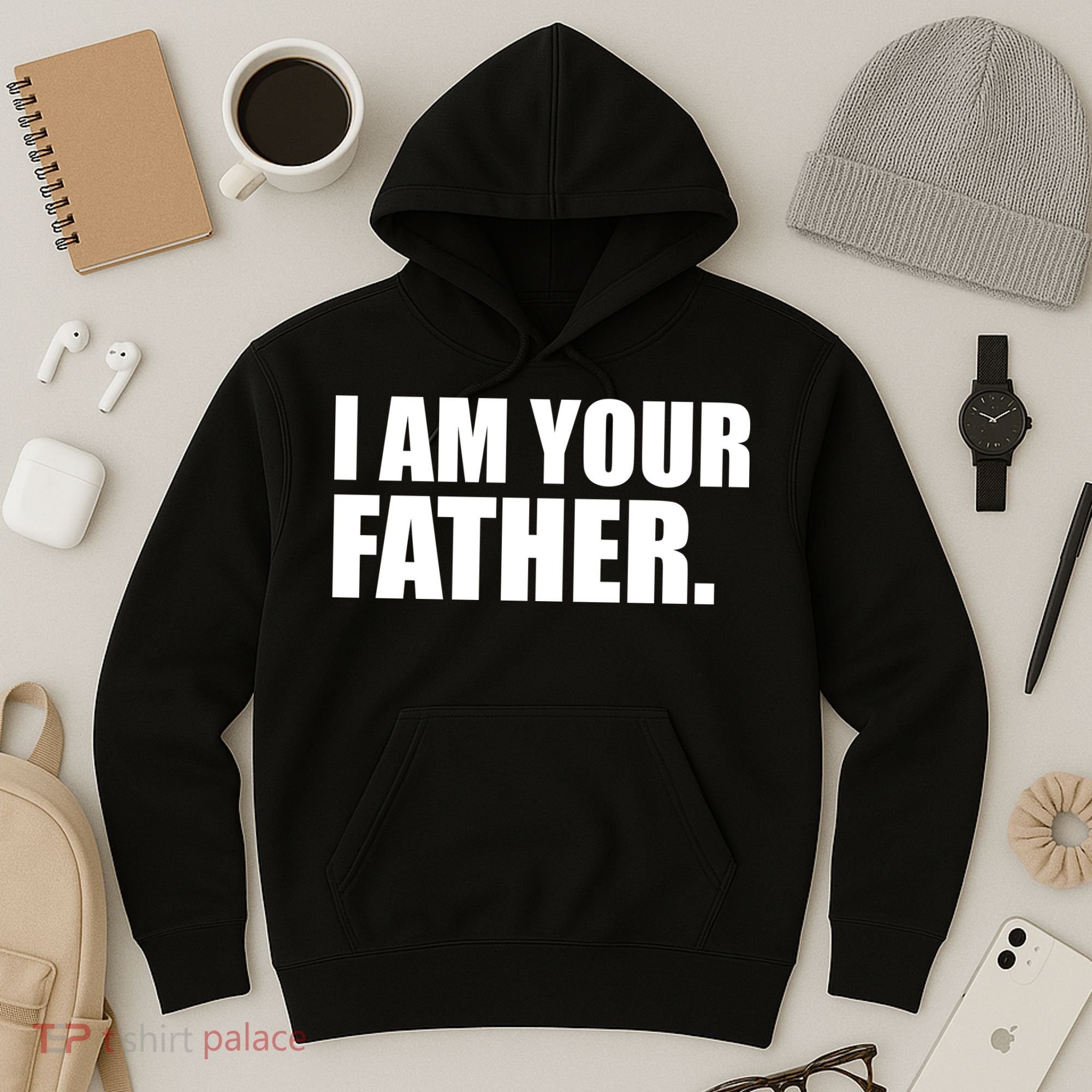 I Am Your Father Quote Hoodie