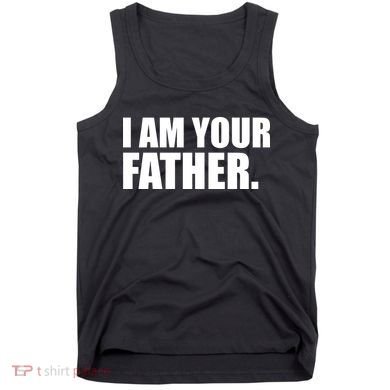 I Am Your Father Quote Tank Top