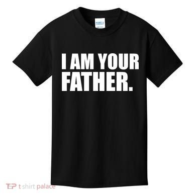 I Am Your Father Quote Kids T-Shirt