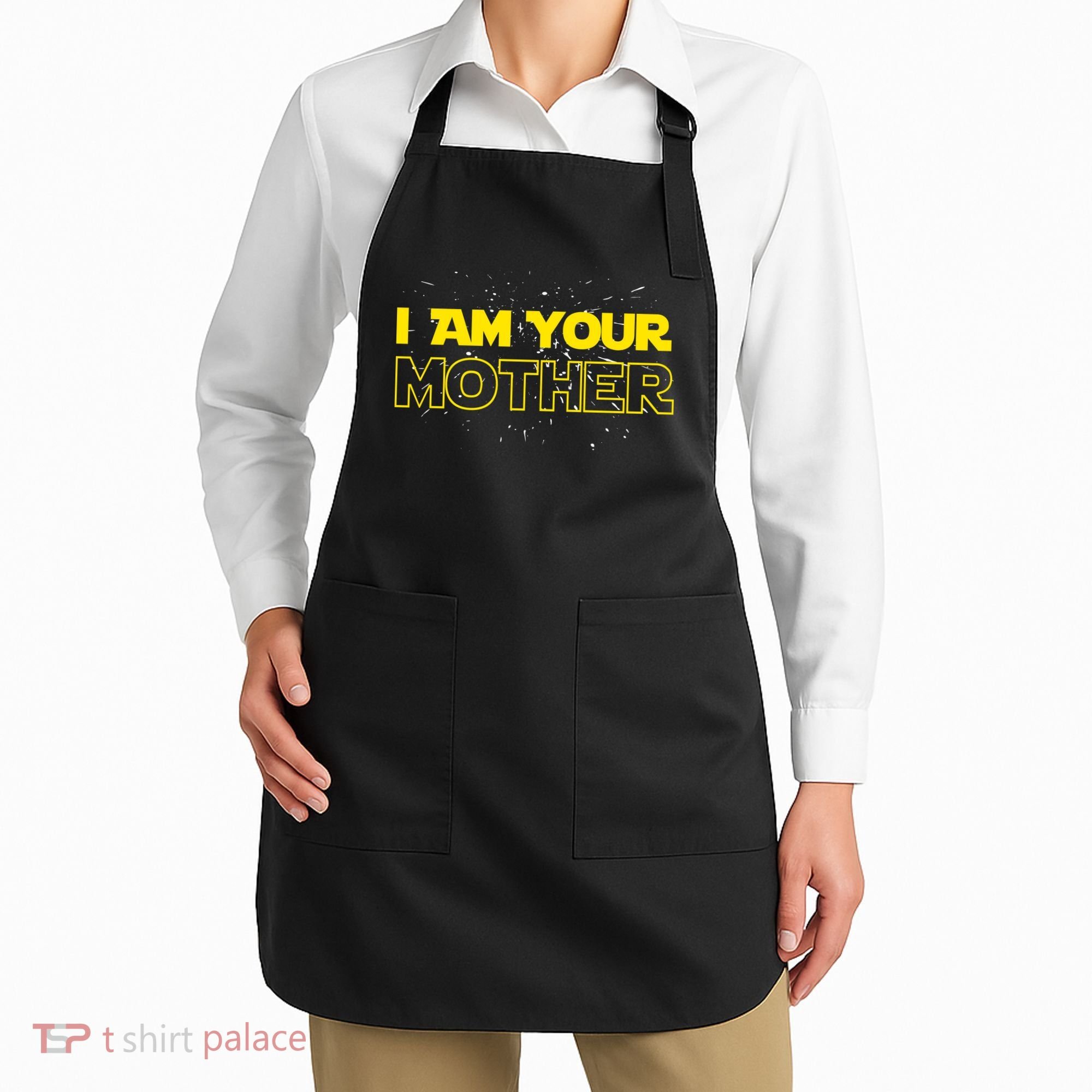 I Am Your Mother Funny Mother's Day Apron