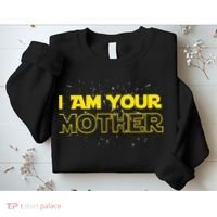 I Am Your Mother Funny Mother's Day Sweatshirt thumb 2