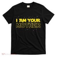 I Am Your Mother Funny Mother's Day T-Shirt thumb 0
