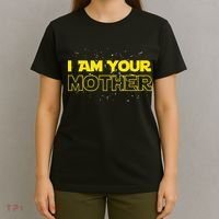 I Am Your Mother Funny Mother's Day T-Shirt thumb 4