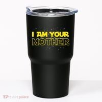 I Am Your Mother Funny Mother's Day Tumbler thumb 0