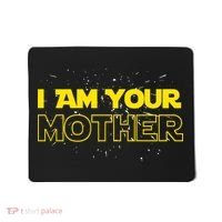 I Am Your Mother Funny Mother's Day Mousepad thumb 0