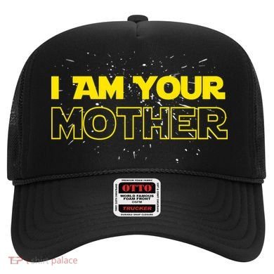 I Am Your Mother Funny Mother's Day Hat