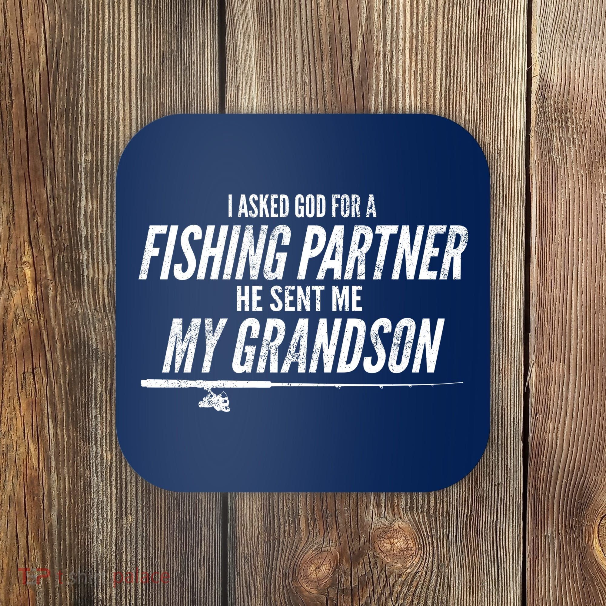 I Ask God For A Fishing Partner He Sent Me My Grandson Coaster