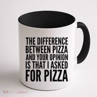 I Asked For Pizza Not Your Opinion Coffee Mug thumb 1