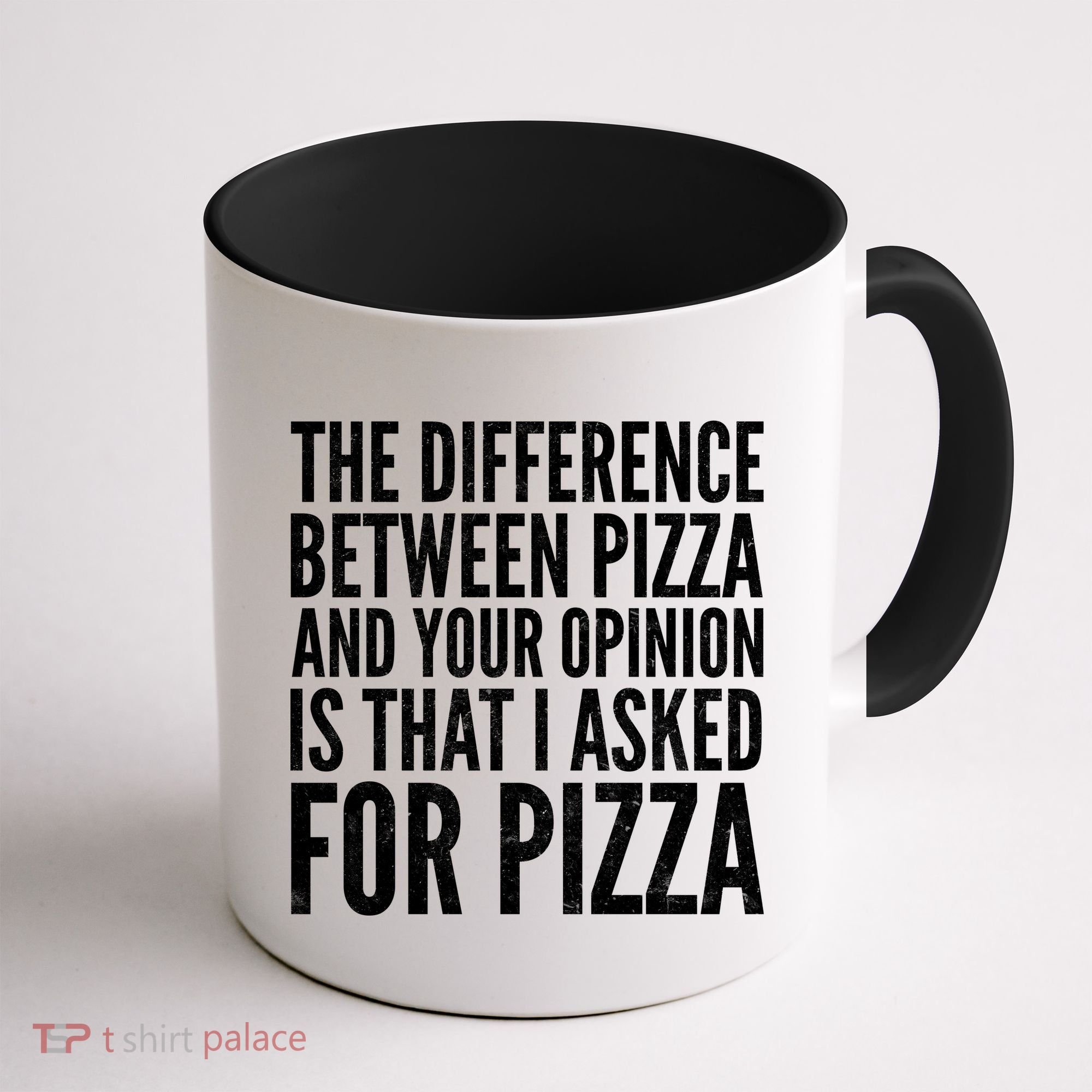 I Asked For Pizza Not Your Opinion Coffee Mug