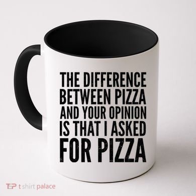 I Asked For Pizza Not Your Opinion Coffee Mug