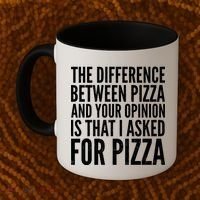 I Asked For Pizza Not Your Opinion Coffee Mug thumb 2