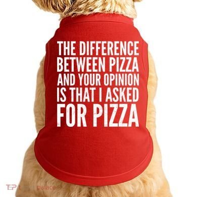 I Asked For Pizza Not Your Opinion Doggie Tank
