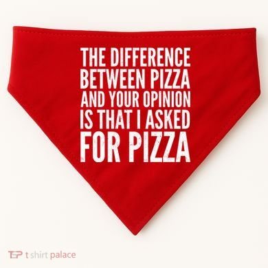 I Asked For Pizza Not Your Opinion USA-Made Doggie Bandana