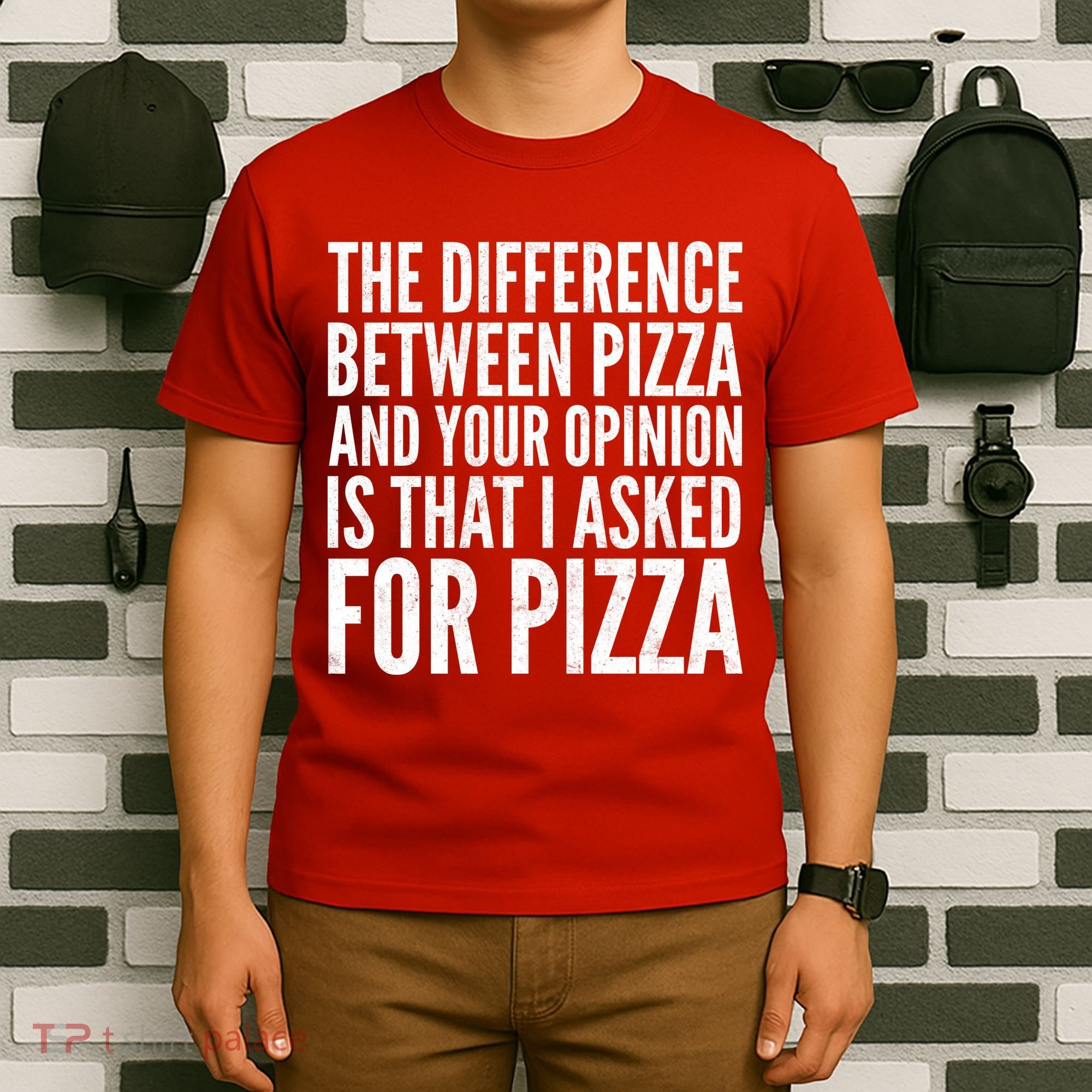I Asked For Pizza Not Your Opinion T-Shirt