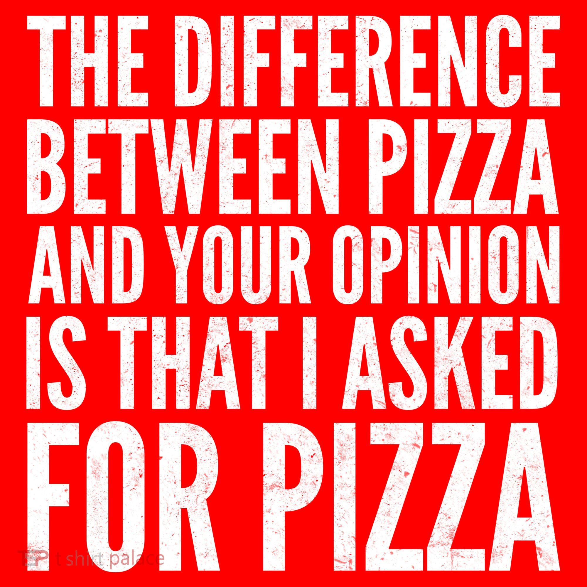 I Asked For Pizza Not Your Opinion Button