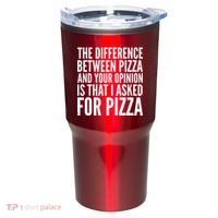 I Asked For Pizza Not Your Opinion Tumbler thumb 0