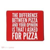 I Asked For Pizza Not Your Opinion Mousepad thumb 0