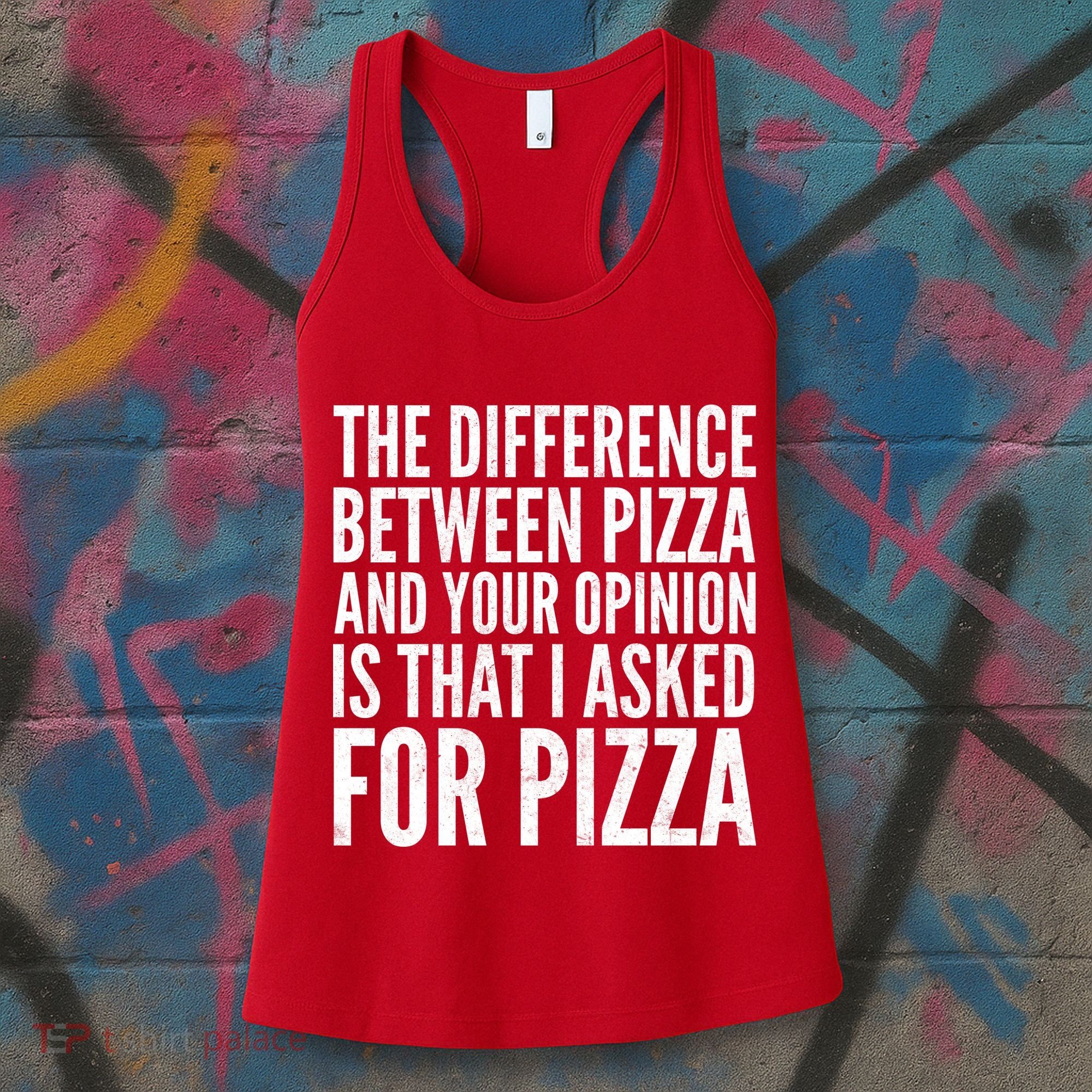 I Asked For Pizza Not Your Opinion Women's Tank Top