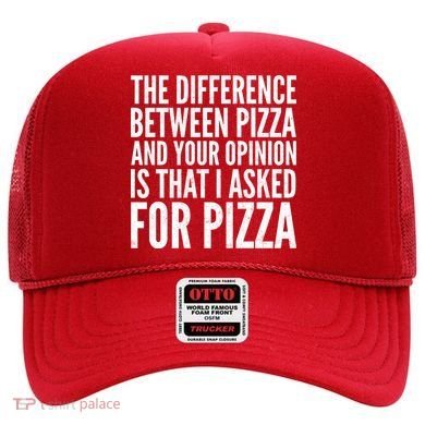 I Asked For Pizza Not Your Opinion Hat