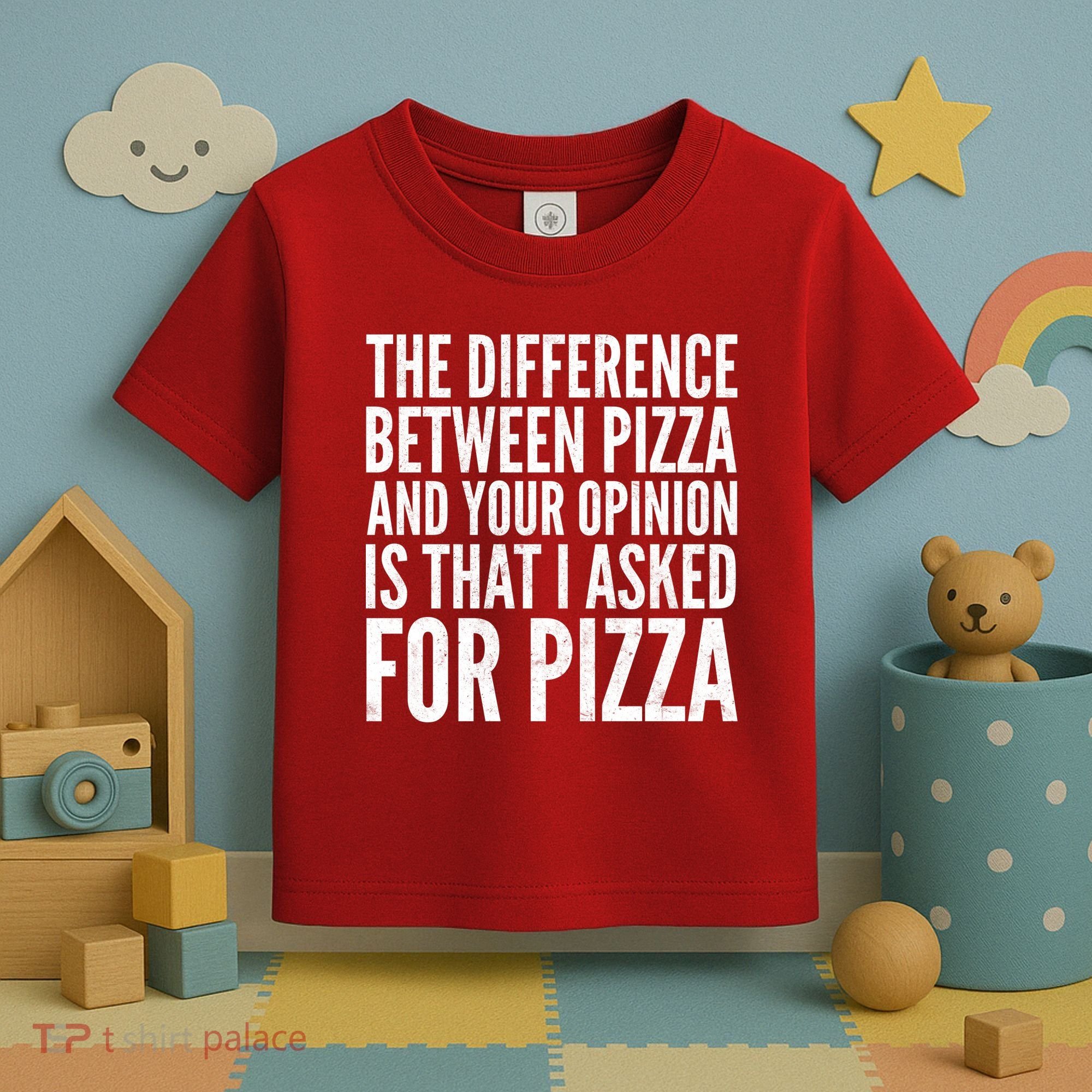 I Asked For Pizza Not Your Opinion Toddler T-Shirt