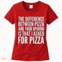 I Asked For Pizza Not Your Opinion Women's T-Shirt thumb 0