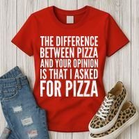 I Asked For Pizza Not Your Opinion Women's T-Shirt thumb 3