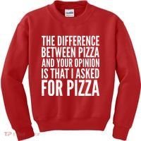 I Asked For Pizza Not Your Opinion Kids Sweatshirt thumb 0
